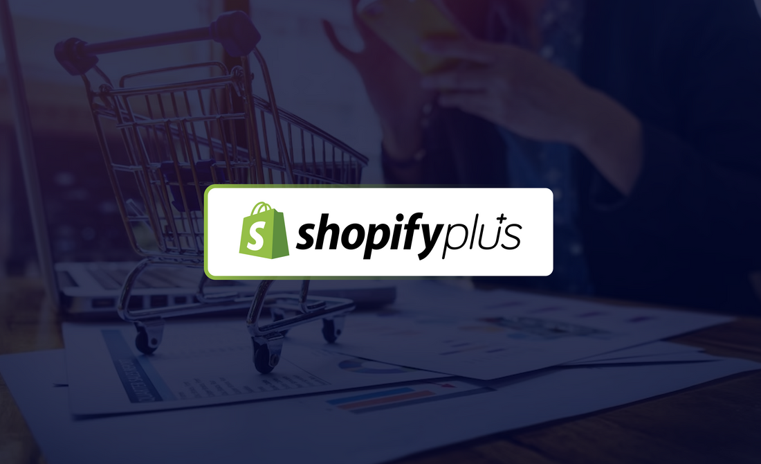 Shopify Plus Features You Didn’t Know You Needed